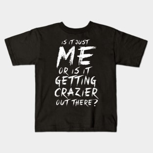 Getting Crazier Kids T-Shirt